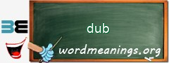 WordMeaning blackboard for dub